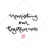 Nourishing our togetherness