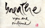 Breathe you are online