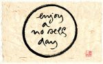 Enjoy a no self day